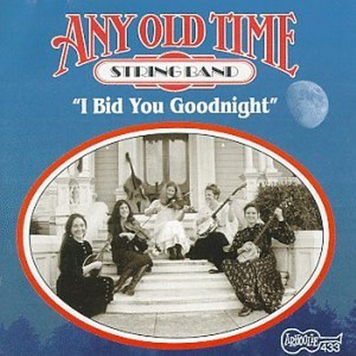 Any Old Time String Band- I Bid You Goodnight (CD)-Track Cache