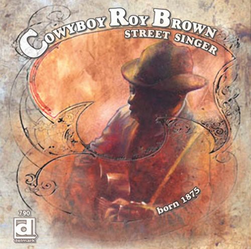 Cowboy Roy Brown- Street Singer (CD)-Track Cache