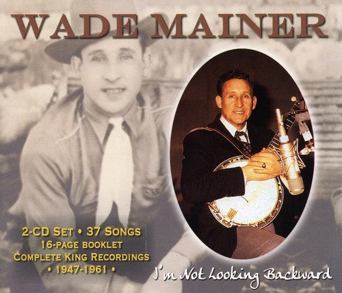 Wade Mainer- I'm Not Looking Backward (CD)-Track Cache