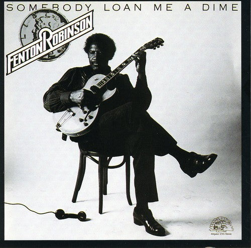 Fenton Robinson- Somebody Loan Me a Dime (CD)-Track Cache