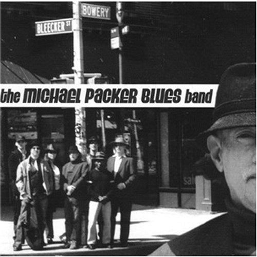 MICHAEL PACKER BLUES BAND- Bleecker-Bowery (CD)-Track Cache