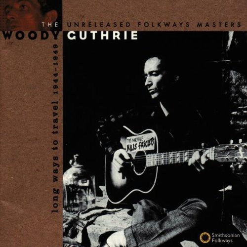 Woody Guthrie- Long Ways to Travel: Unreleased Masters 44-49 (CD)-Track Cache