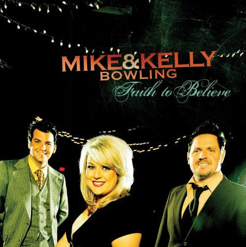 Mike Bowling & Kelly- Faith to Believe (CD)-Track Cache
