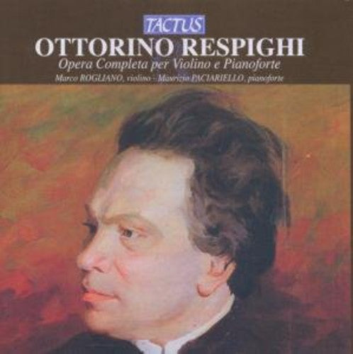 Respighi / Rogliano / Paciariello- Complete Violin & Piano Works (CD)-Track Cache