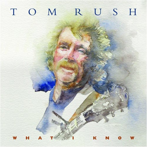 Tom Rush- What I Know (CD)-Track Cache