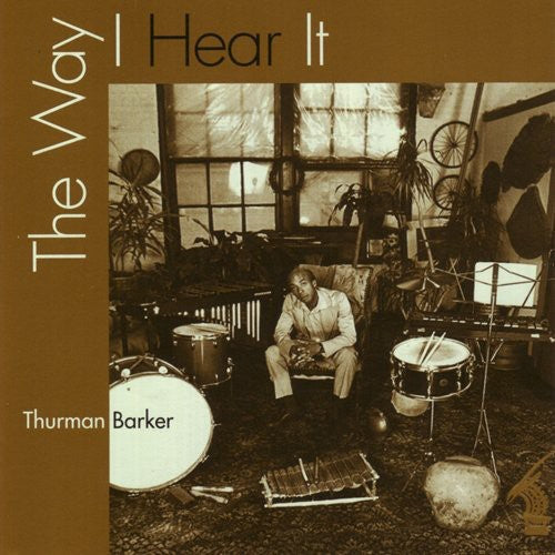 Thurman Barker- Way I Hear It (CD)-Track Cache