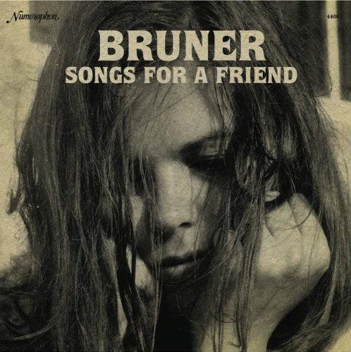 Bruner- Songs for a Friend (Vinyl)-Track Cache