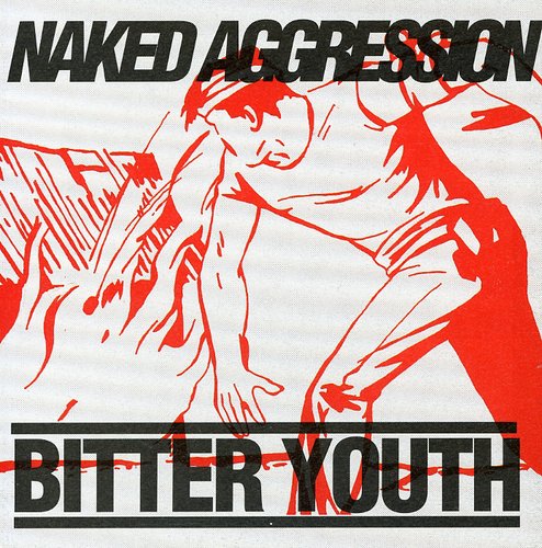 Naked Aggression- Bitter Youth (CD)-Track Cache