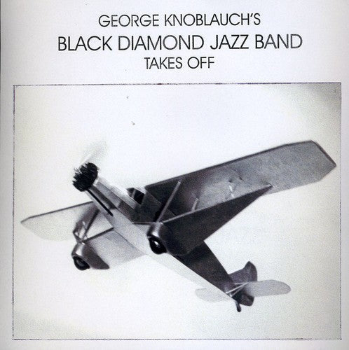 George Knoblauch Black Diamond Jazz Band- Takes Off (CD)-Track Cache
