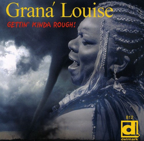 Graná Louise- Gettin Kinda Rough (CD)-Track Cache