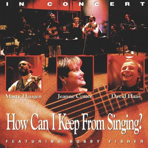 Marty Haugen- How Can I Keep from Singing (CD)-Track Cache