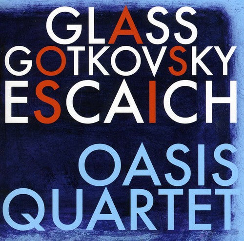 Oasis Quartet- Oasis Quartet Plays Glass Gotkovsky Escaich (CD)-Track Cache