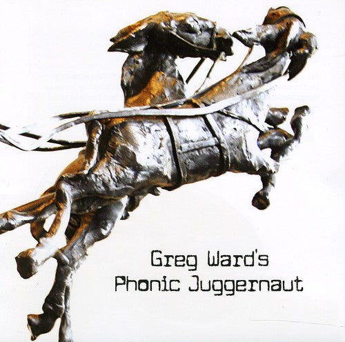 Greg Ward- Greg Ward's Phonic Juggernaut (CD)-Track Cache