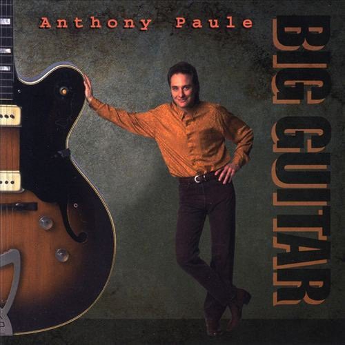 Anthony Paule- Big Guitar (CD)-Track Cache