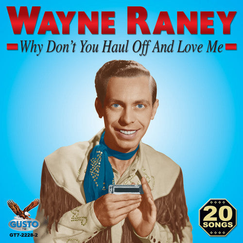 Wayne Raney- Why Don't You Haul Off and Love Me (CD)-Track Cache