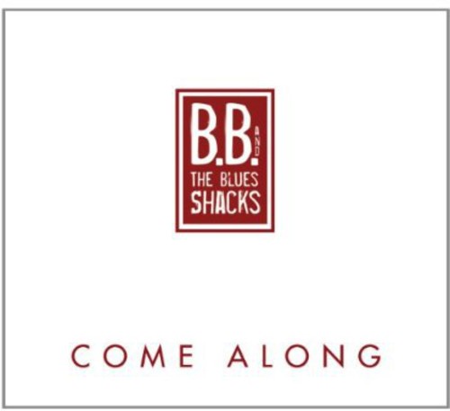 BB& The Blues Shacks- Come Along (CD)-Track Cache
