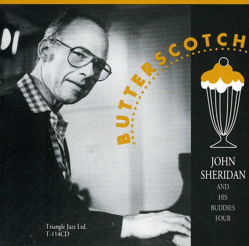 John Sheridan & His Buddies Four- Butterscotch (CD)-Track Cache