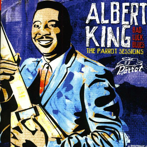 Albert King- Bad Luck Blues: The Parrot Sessions (CD)-Track Cache