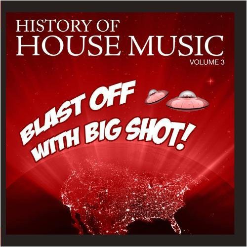 Various Artists- Blast Off Big Shot: History House 3 / Var (CD)-Track Cache