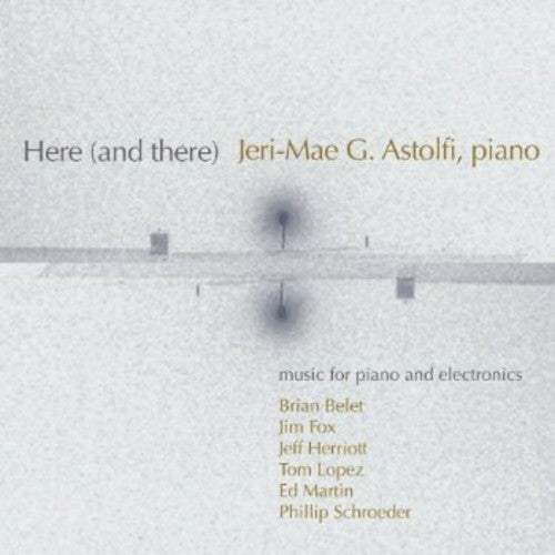 Jeri-Mae G. Astolfi- Here (& There) (CD)-Track Cache