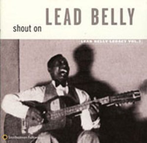 Lead Belly- Shout on: Leadbelly Legacy 3 (CD)-Track Cache