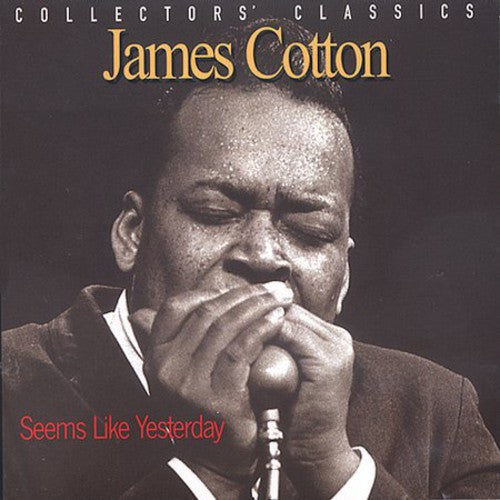 James Cotton- Seems Like Yesterday - Collectors Classics (CD)-Track Cache
