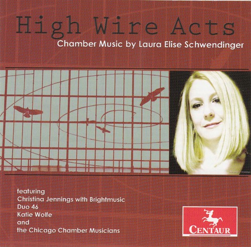 Schwendinger / Jennings / Chicago Chamber Musician- High Wire Acts (CD)-Track Cache
