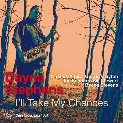 Dayna Stephens Quintet- I'll Take My Chances (CD)-Track Cache