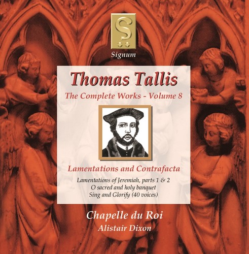 Tallis / Chapelle Du Roi / Dixon- Complete Works 8: Lamentations & Contrafacta (CD)-Track Cache