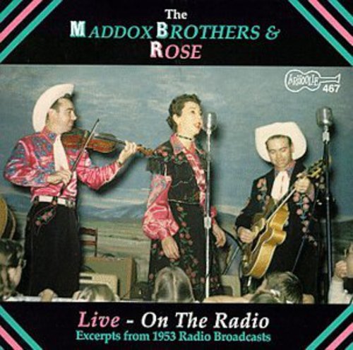 Maddox Brothers & Rose- Live on the Radio (CD)-Track Cache