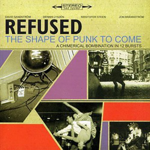 Refused- Shape of Punk to Come - Chimerical Bombination in (CD)-Track Cache