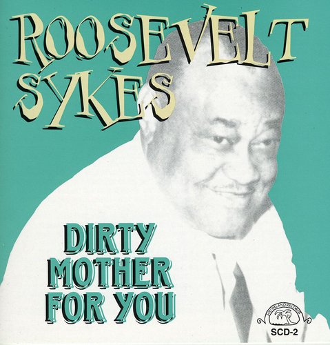 Roosevelt Sykes- Dirty Mother for You (CD)-Track Cache