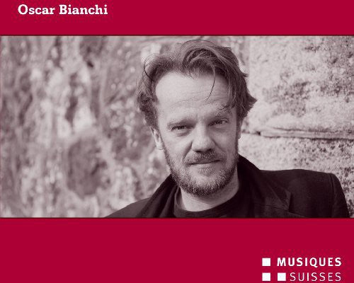Bianchi / Klangforum Wien / Petrini- Oscar Bianchi (CD)-Track Cache