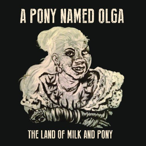 Pony Named Olga- Land of Milk & Pony (Vinyl)-Track Cache