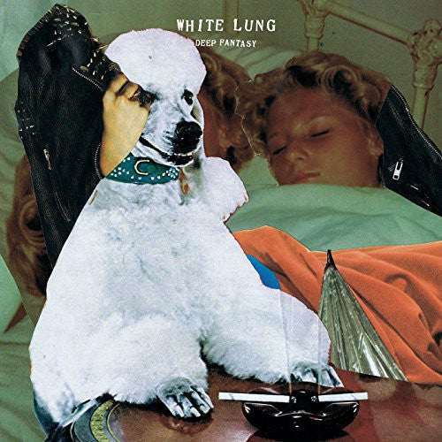 White Lung- Deep Fantasy [Vinyl]-Track Cache