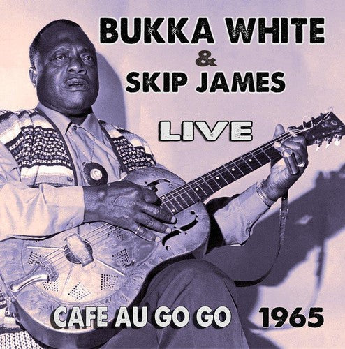 Bukka White / James,Skip- Live at the Cafe Au Go Go (CD)-Track Cache