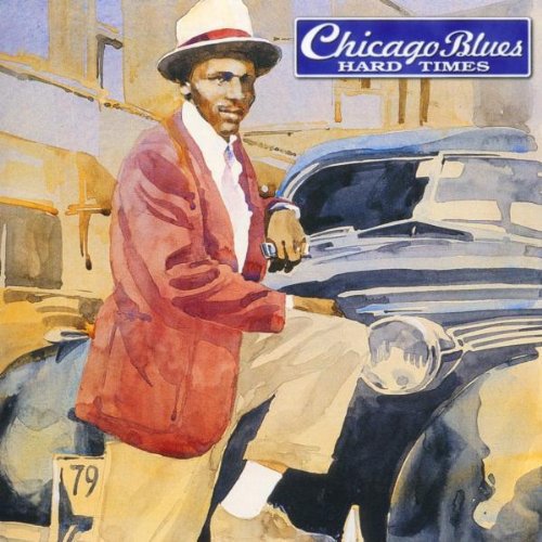 Chicago Blues Hard Times- Chicago Blues Hard Times (CD)-Track Cache