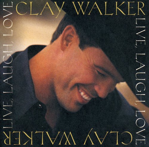 Clay Walker- Live Laugh Love (CD)-Track Cache