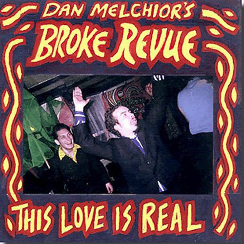 Dan Melchior & Broke Revue- This Love Is Real (CD)-Track Cache
