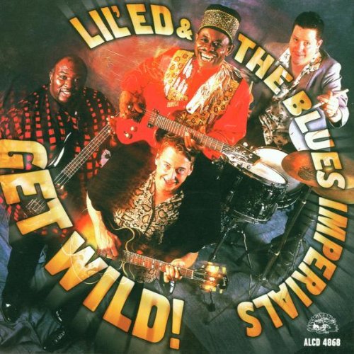 Lil' Ed & The Blues Imperials- Get Wild (CD)-Track Cache