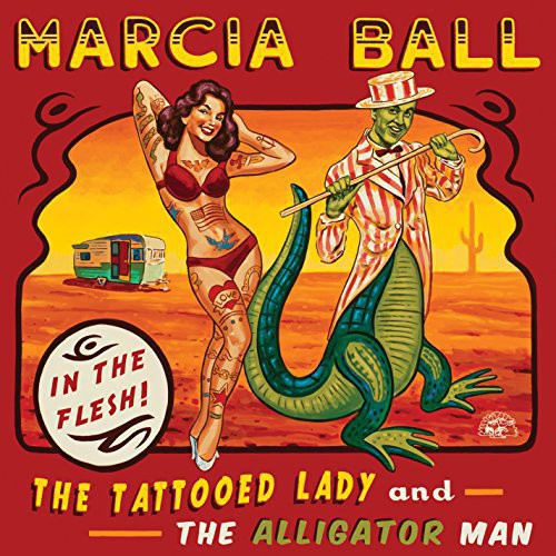 Marcia Ball- Tattooed Lady & the Alligator Man (CD)-Track Cache