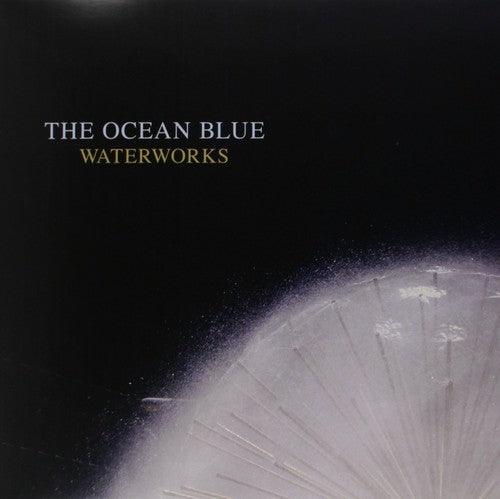The Ocean Blue- Waterworks (Vinyl)-Track Cache
