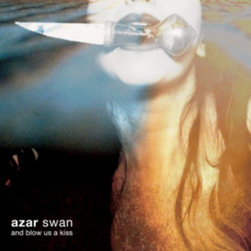 Azar Swan- And Blow Us a Kiss (Vinyl)-Track Cache