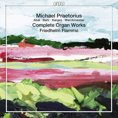 Praetorius / Abel / Bahr / Hasse / Flamme- Comp Organ Works (CD)-Track Cache