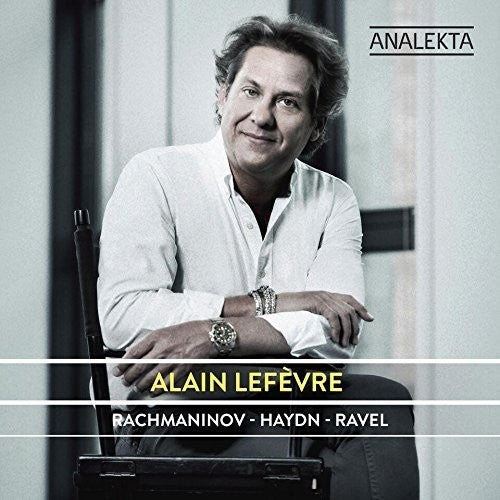 ALAIN LEFEVRE- Rachmaninoff Haydn - Ravel (CD)-Track Cache