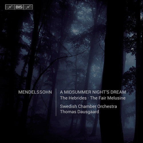 Bartholdy / Swedish Chamber Orchestra / Dausgaard- Mendelssohn: A Midsummer Night's Dream (CD)-Track Cache