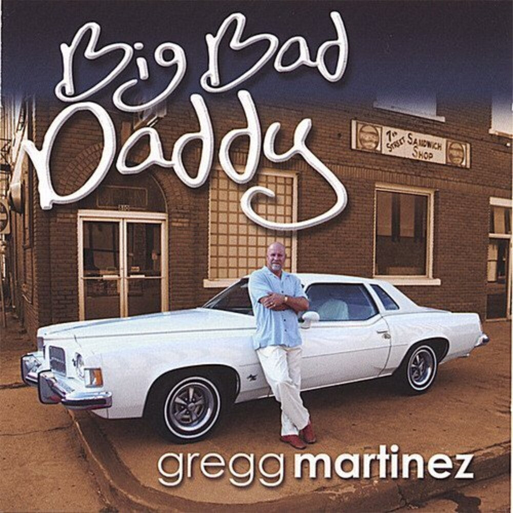 Gregg Martinez- Big Bad Daddy (CD)-Track Cache