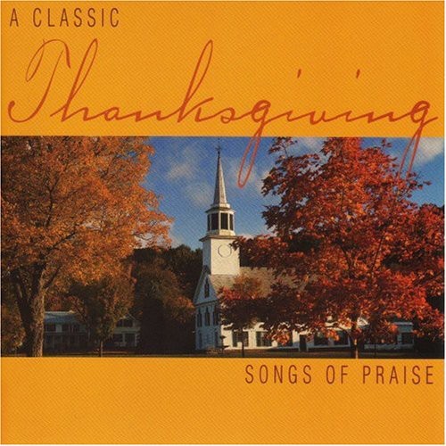 Michael Thompson- Classic Thanksgiving: Songs of Praise / Various (CD)-Track Cache