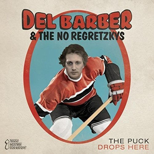 Del Barber / No Regretzkys- Puck Drops Here (CD)-Track Cache