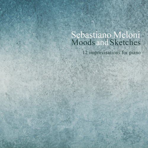 Sebastiano Meloni- Sebastiano Meloni: Moods & Sketches (CD)-Track Cache